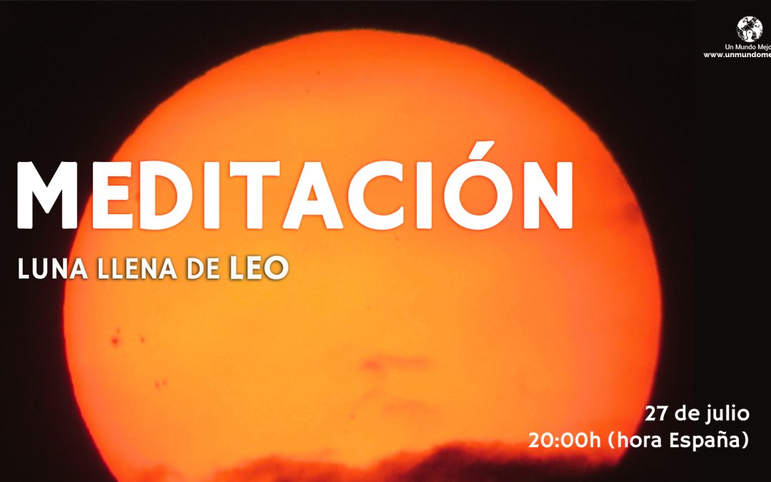 Meditación Luna Llena De Leo Isabella Di Carlo Un Mundo Mejor