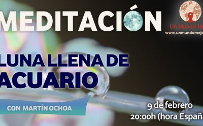 Meditación Luna Llena de Acuario – Martín Ochoa